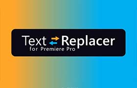 PR插件-从Mogrt模板中导入导出文本 Text Replacer v1.5.0 for Premiere Pro