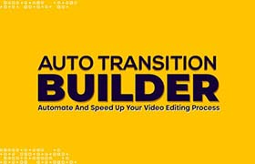 AE脚本-自定义转场过渡预设管理使用工具 Auto Transition Builder V1.0.1 + 使用教程